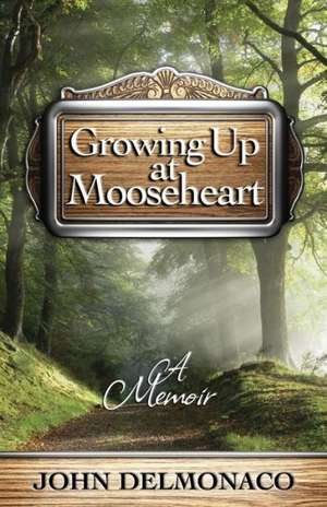 Growing Up at Mooseheart de John Delmonaco