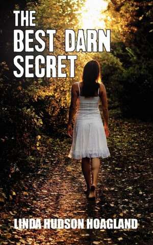 The Best Darn Secret de Linda Hudson Hoagland