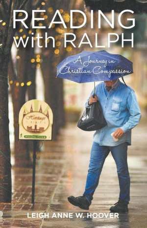 Reading with Ralph - A Journey in Christian Compassion de Leigh Anne W. Hoover