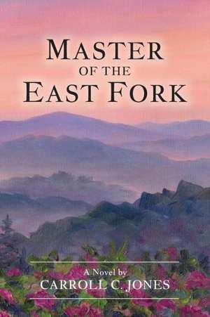 Master of the East Fork de Carroll C. Jones