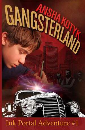 Gangsterland - Ink Portal Adventure #1 de Ansha Kotyk