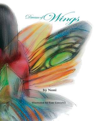 Dream of Wings de Noni Gonzalez