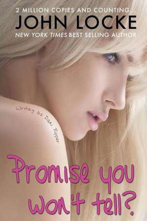 Promise You Won't Tell? de John Locke