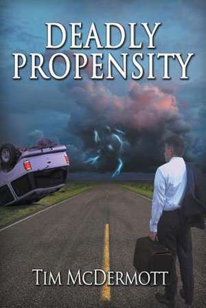 Deadly Propensity de Tim McDermott