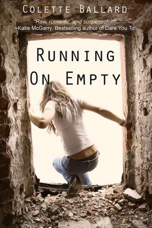 Running On Empty de Colette Ballard