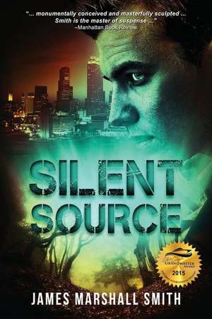 Silent Source: A Medical Thriller de James Marshall Smith