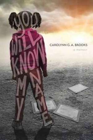 You Will Know My Name de Carolynn G. A. Brooks