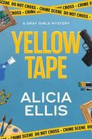 Yellow Tape de Alicia Ellis