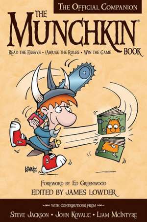 The Munchkin Book: The Official Companion - Read the Essays * (Ab)use the Rules * Win the Game de James Lowder