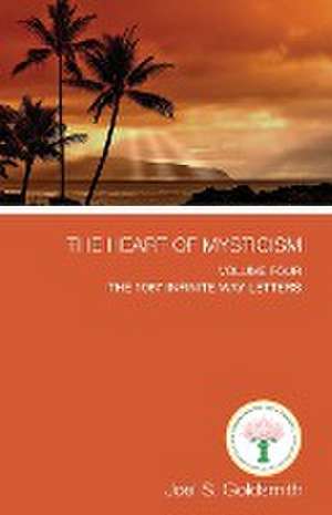 The Heart of Mysticism de Joel S Goldsmith