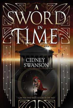 A Sword in Time de Swanson Cidney