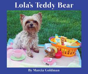 Lola's Teddy Bear de Marcia Goldman