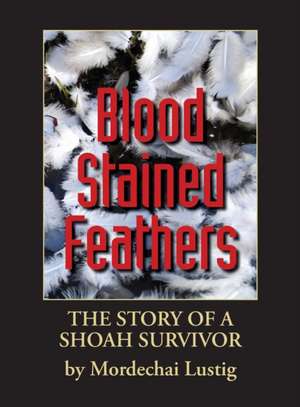 Blood Stained Feathers de Mordechai Lustig