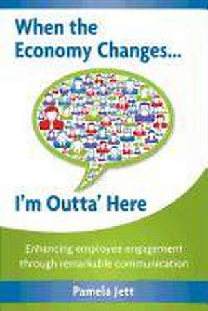 When the Economy Changes ... I'm Outta' Here de Pamela Jett