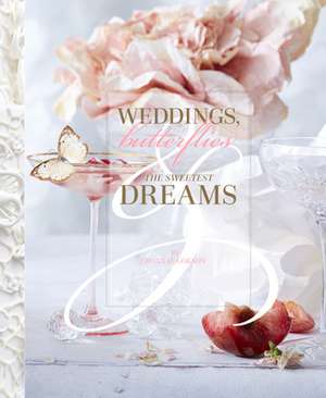 Butterflies Weddings & the Sweetest Dreams de Bonnae Gokson