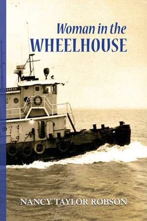 Woman in the Wheelhouse de Robson, Nancy Taylor