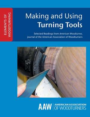 Making and Using Turning Tools de John Kelsey