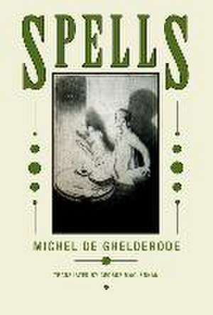 Spells de Michel De Ghelderode