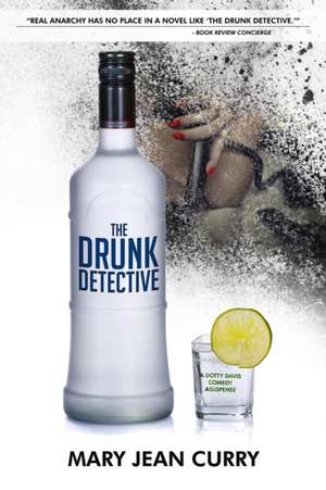 The Drunk Detective de Mary Jean Curry