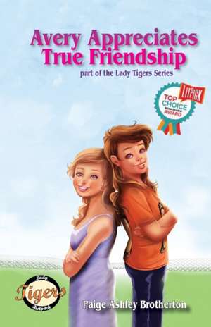 Avery Appreciates True Friendship de Paige Ashley Brotherton