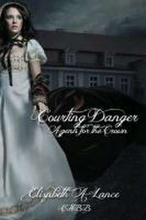 Courting Danger de Elizabeth a. Lance