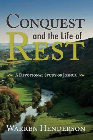 Conquest and the Life of Rest de Warren Henderson