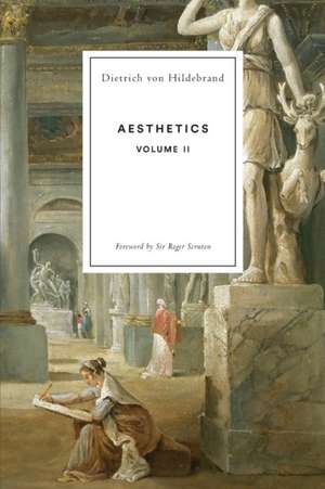 Aesthetics Volume II de Dietrich von Hildebrand