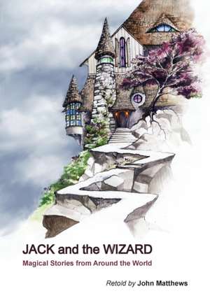 Jack and the Wizard de John Matthews