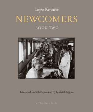 Newcomers: Book Two: Book Two de Lojze Kovacic