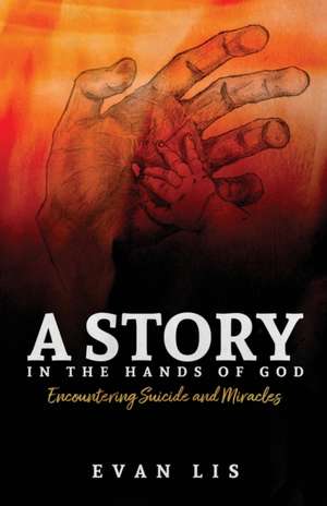 A Story in the Hands of God de Evan Lis