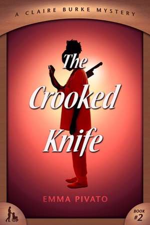 The Crooked Knife: A Claire Burke Mystery