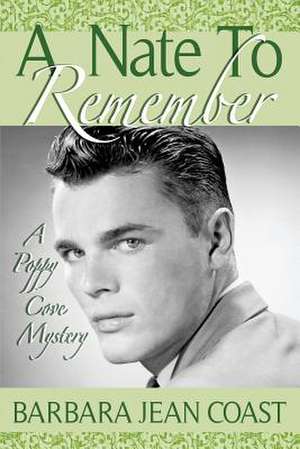 A Nate to Remember: A Poppy Cove Mystery de Barbara Jean Coast