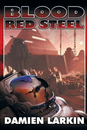 Blood Red Steel de Damien Larkin