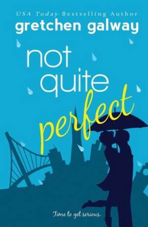 Not Quite Perfect de Gretchen Galway