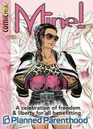 Mine!: A Celebration of Liberty and Freedom for All Benefitting Planned Parenthood de Various