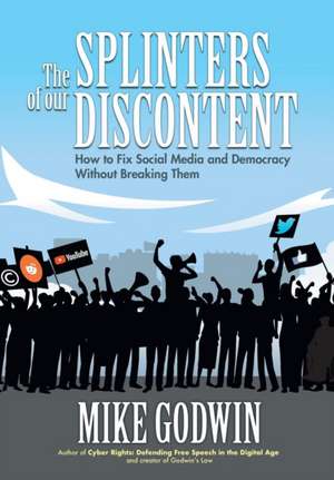 The Splinters of our Discontent de Mike Godwin