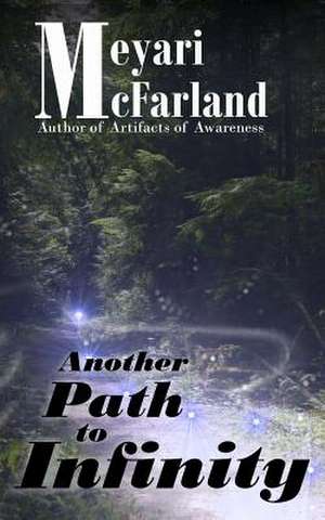 Another Path to Infinity de Meyari McFarland