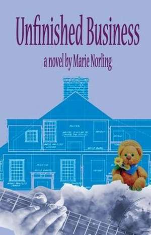 UNFINISHED BUSINESS de Marie Norling