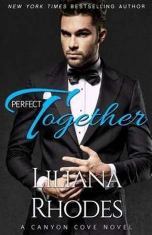 Perfect Together de Liliana Rhodes