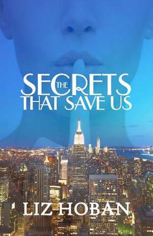 The Secrets That Save Us