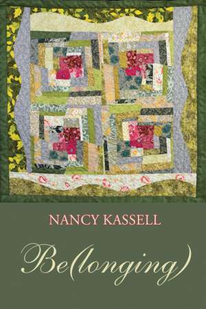 BE(LONGING) de Nancy Kassell