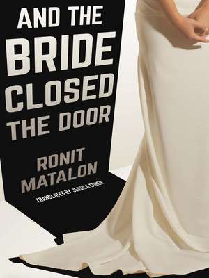 And the Bride Closed the Door de Ronit Matalon