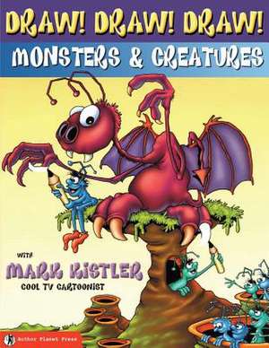 Draw! Draw! Draw! #2 Monsters & Creatures with Mark Kistler