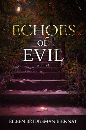 Echoes of Evil de Eileen Bridgeman Biernat