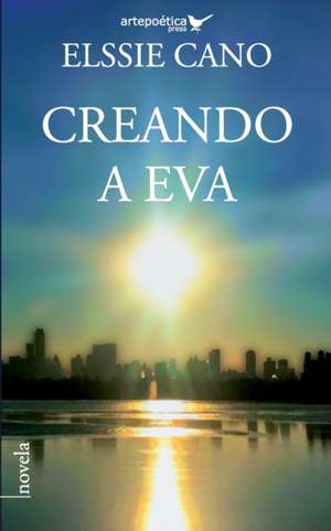 Creando a Eva, de Elssie Cano
