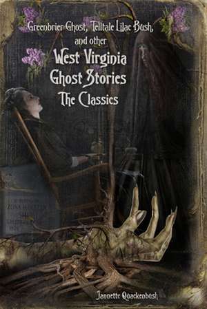 West Virginia Ghost Stories de Jannette Quackenbush