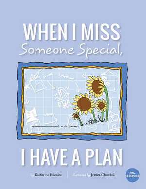 When I Miss Someone Special, I Have a Plan