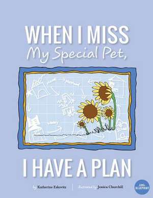 When I Miss My Special Pet, I Have a Plan de Eskovitz, Katherine