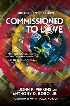 Commissioned to Love de John P. Perkins