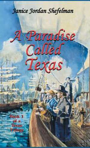 A Paradise Called Texas de Janice Jordan Shefelman